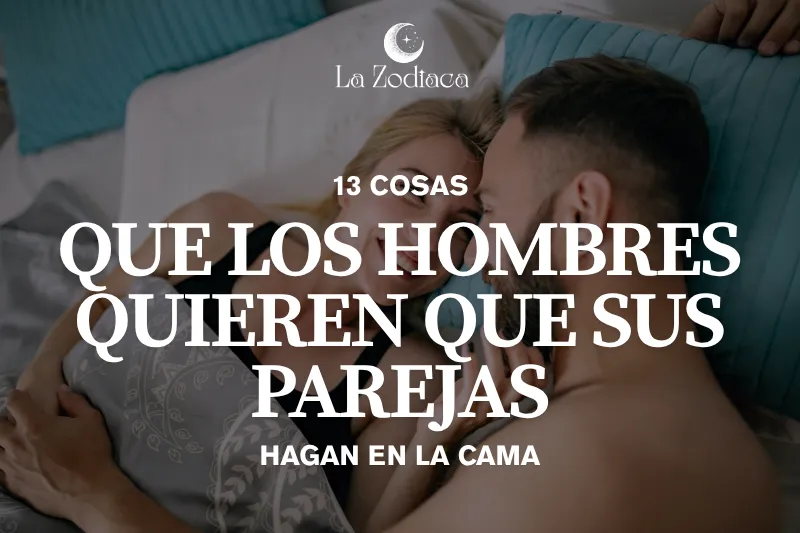 13 cosas que los hombres quieren que sus parejas hagan en la cama
